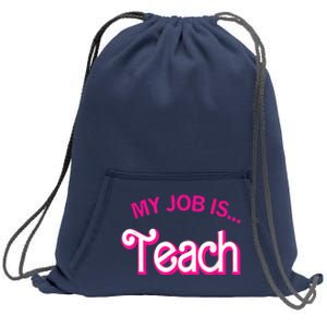 My Job Is Teach Funny Teacher Life Sweatshirt Cinch Pack Bag