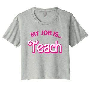 My Job Is Teach Funny Teacher Life Women's Crop Top Tee