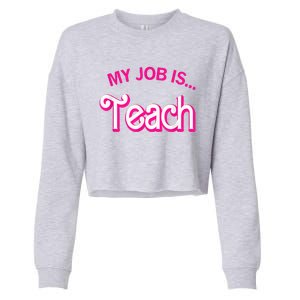 My Job Is Teach Funny Teacher Life Cropped Pullover Crew