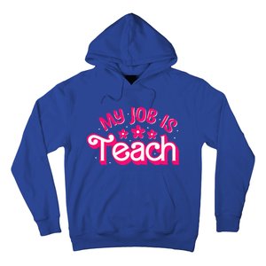 My Job Is Teach Funny Pink Retro Female Teacher Life Hoodie