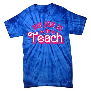 My Job Is Teach Funny Pink Retro Female Teacher Life Tie-Dye T-Shirt