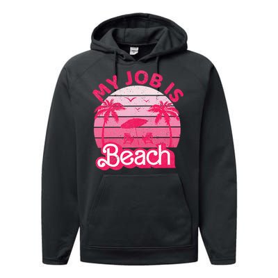 My Job Is Beach Retro Vintage Funny Gift Beach Jobs Performance Fleece Hoodie