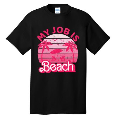 My Job Is Beach Retro Vintage Funny Gift Beach Jobs Tall T-Shirt