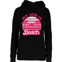 My Job Is Beach Retro Vintage Funny Gift Beach Jobs Womens Funnel Neck Pullover Hood