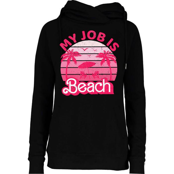 My Job Is Beach Retro Vintage Funny Gift Beach Jobs Womens Funnel Neck Pullover Hood