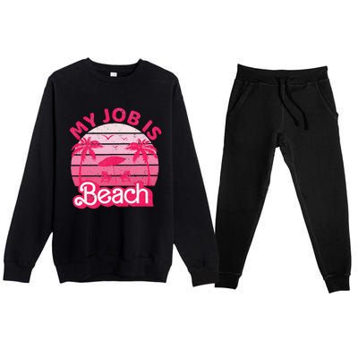 My Job Is Beach Retro Vintage Funny Gift Beach Jobs Premium Crewneck Sweatsuit Set