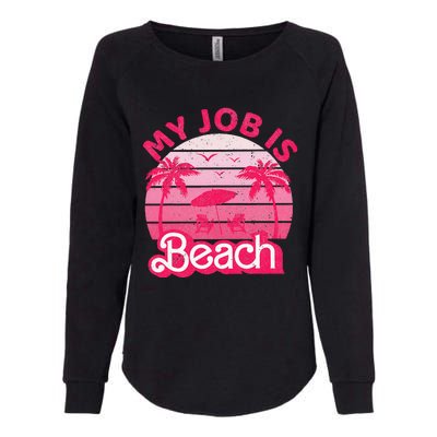 My Job Is Beach Retro Vintage Funny Gift Beach Jobs Womens California Wash Sweatshirt