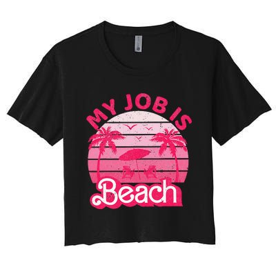 My Job Is Beach Retro Vintage Funny Gift Beach Jobs Women's Crop Top Tee