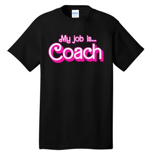 My Job Is Coach Pink Retro Funny Coach Mom Tall T-Shirt