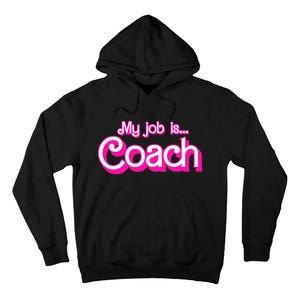 My Job Is Coach Pink Retro Funny Coach Mom Tall Hoodie