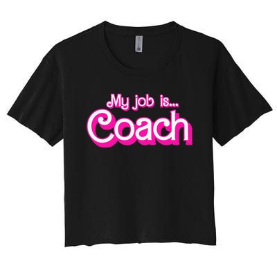 My Job Is Coach Pink Retro Funny Coach Mom Women's Crop Top Tee