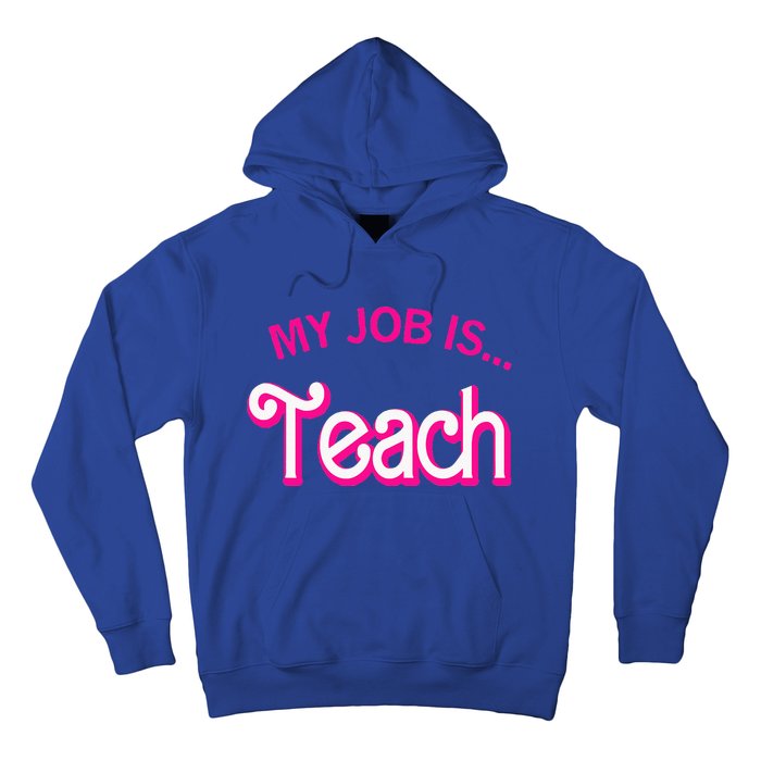 My Job Is Teach Funny Teacher Life Hoodie