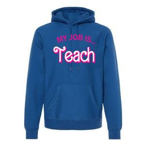 My Job Is Teach Funny Teacher Life Premium Hoodie