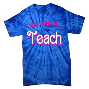 My Job Is Teach Funny Teacher Life Tie-Dye T-Shirt