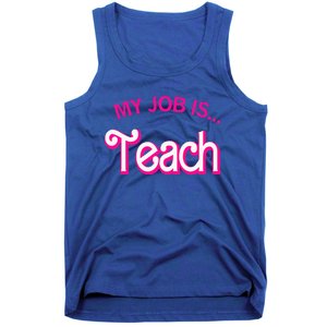 My Job Is Teach Funny Teacher Life Tank Top