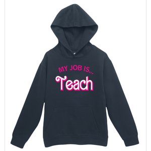 My Job Is Teach Funny Teacher Life Urban Pullover Hoodie