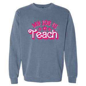 My Job Is Teach Funny Pink Retro Female Teacher Life Garment-Dyed Sweatshirt