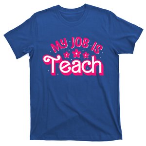 My Job Is Teach Funny Pink Retro Female Teacher Life T-Shirt