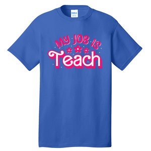 My Job Is Teach Funny Pink Retro Female Teacher Life Tall T-Shirt