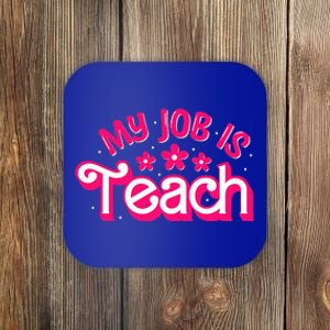 My Job Is Teach Funny Pink Retro Female Teacher Life Coaster