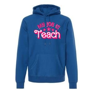 My Job Is Teach Funny Pink Retro Female Teacher Life Premium Hoodie