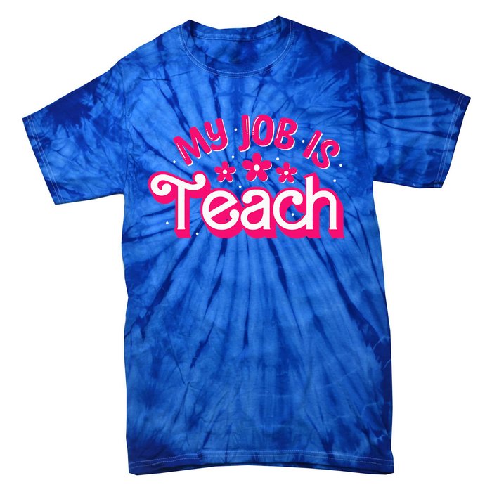 My Job Is Teach Funny Pink Retro Female Teacher Life Tie-Dye T-Shirt