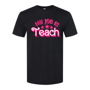 My Job Is Teach Funny Pink Retro Female Teacher Life Softstyle CVC T-Shirt