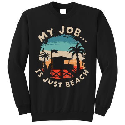 My Job Is The Beach Sweatshirt