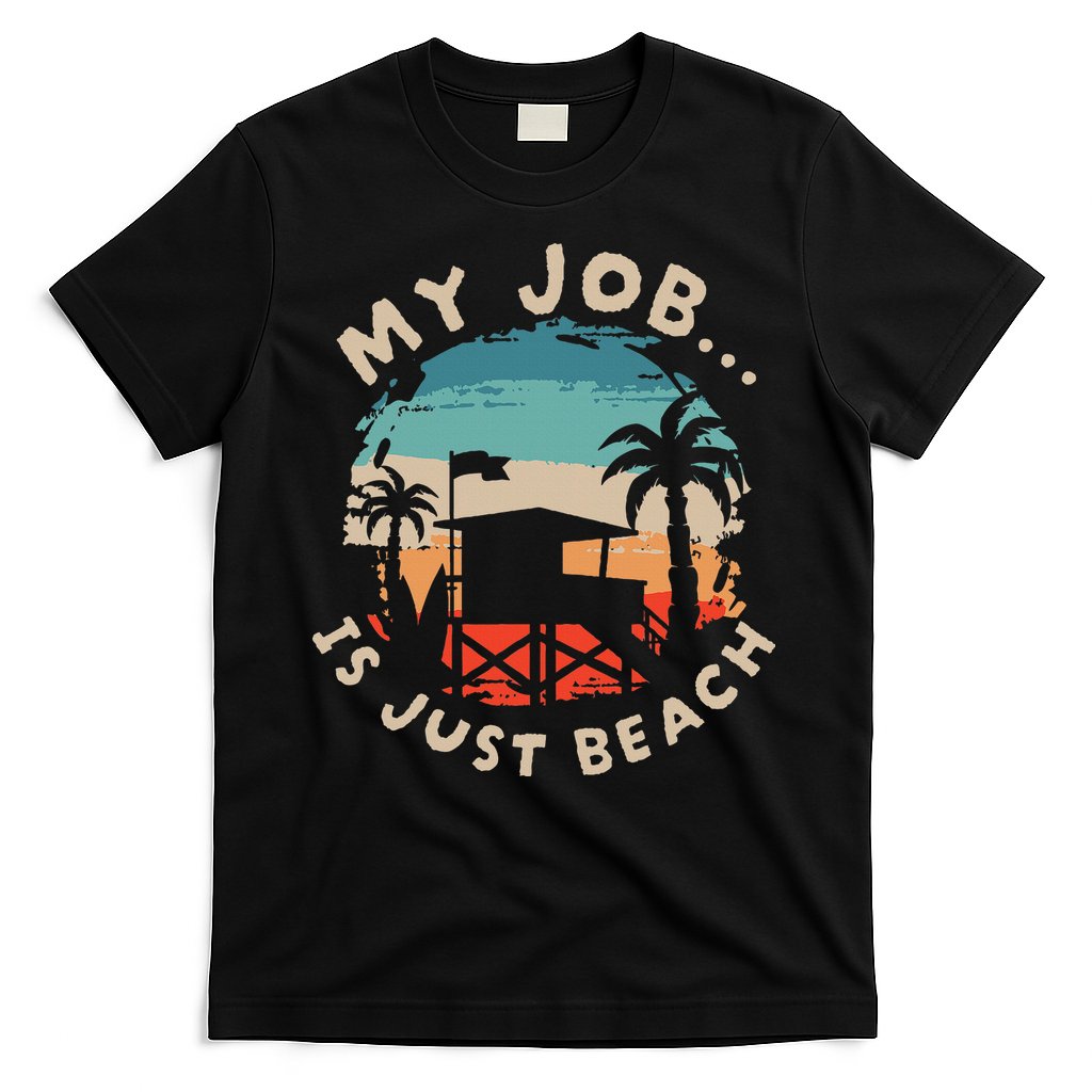 My Job Is The Beach T-Shirt