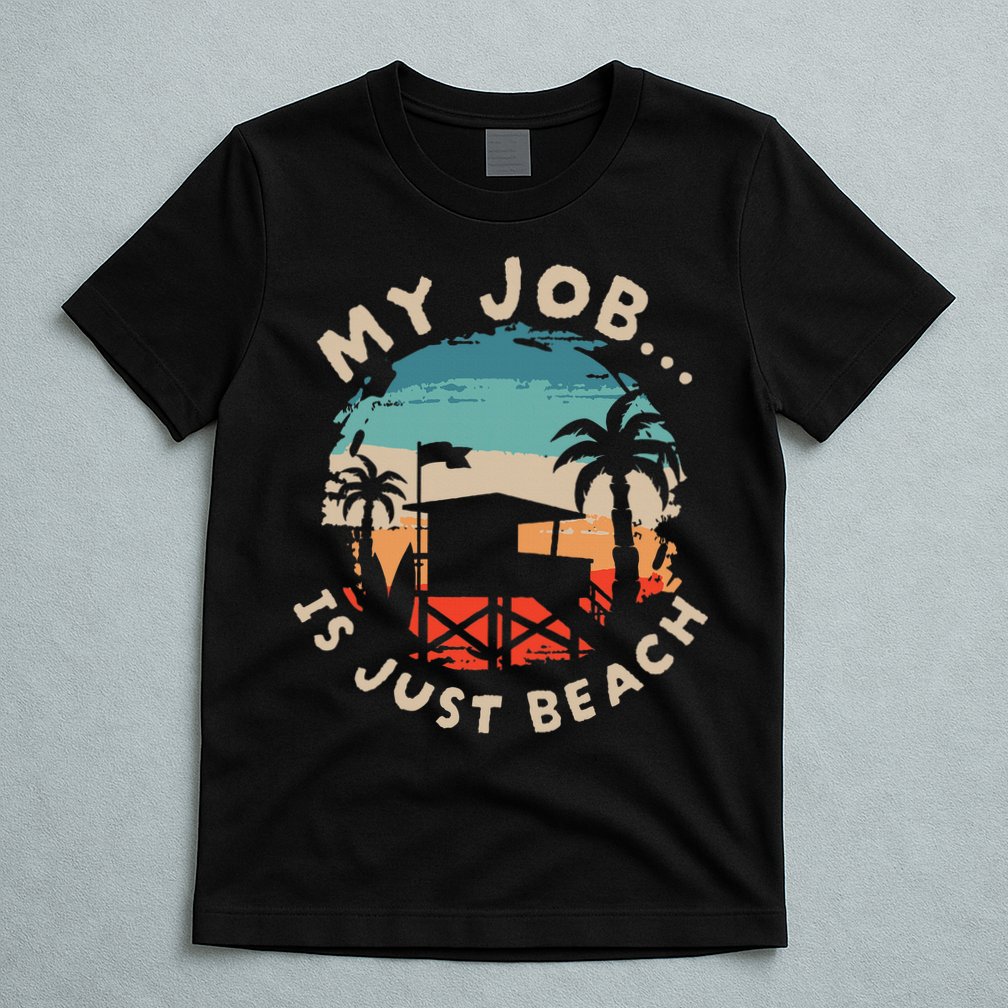 My Job Is The Beach T-Shirt