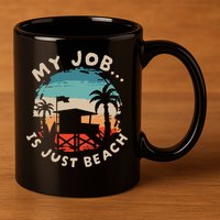 My Job Is The Beach 11oz C Handle Ceramic Mug