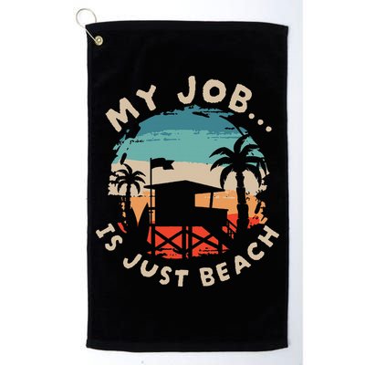My Job Is The Beach Golf Towel