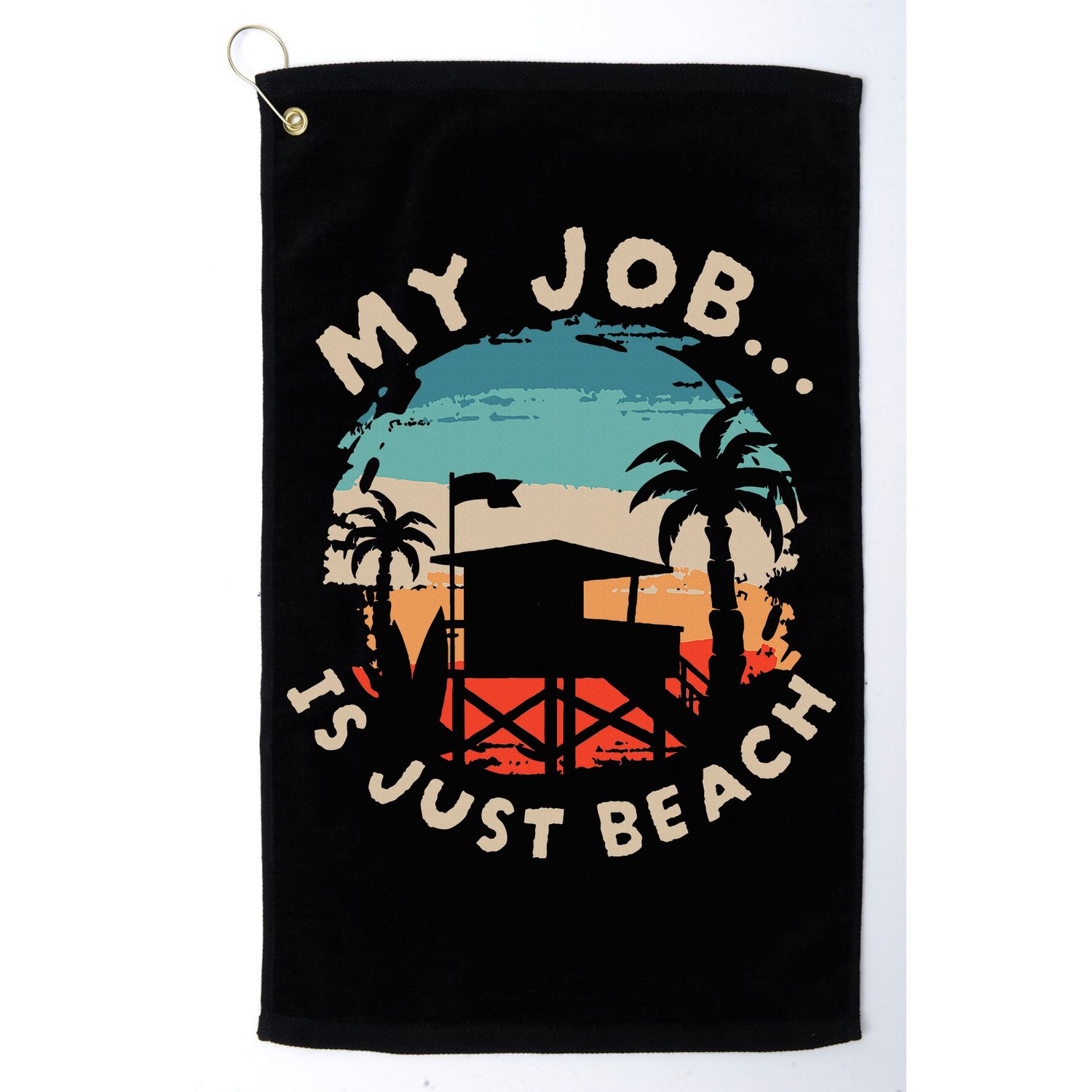 My Job Is The Beach Golf Towel
