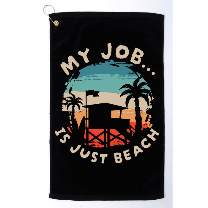 My Job Is The Beach Golf Towel
