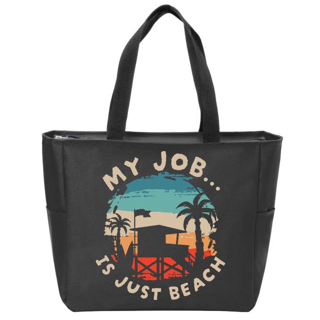 My Job Is The Beach Zip Tote Bag