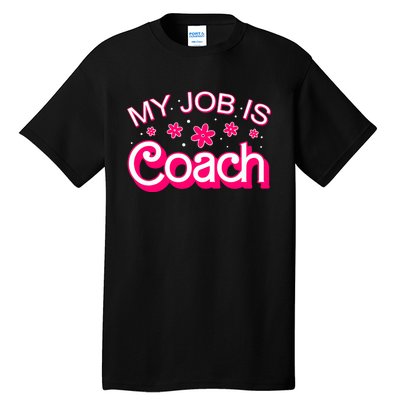 My Job Is Coach Retro Funny Coach Mom Tall T-Shirt