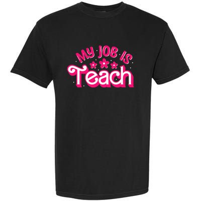 My Job Is Teach Funny Pink Retro Female Teacher Life Garment-Dyed Heavyweight T-Shirt