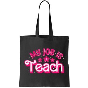 My Job Is Teach Funny Pink Retro Female Teacher Life Tote Bag