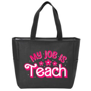 My Job Is Teach Funny Pink Retro Female Teacher Life Zip Tote Bag