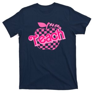 My Job Is Teach Pink Teacher Teacher Appreciation T-Shirt