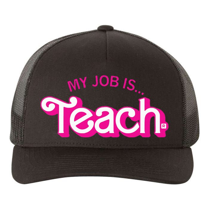 My Job Is Teach Retro Pink Style Teaching School For Teacher Yupoong Adult 5-Panel Trucker Hat