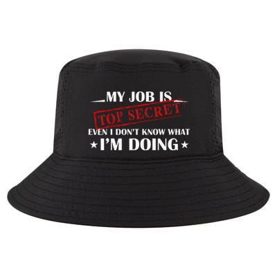 My Job Is Top Secret Funny Occupation Sarcastic Joke Humor Cool Comfort Performance Bucket Hat