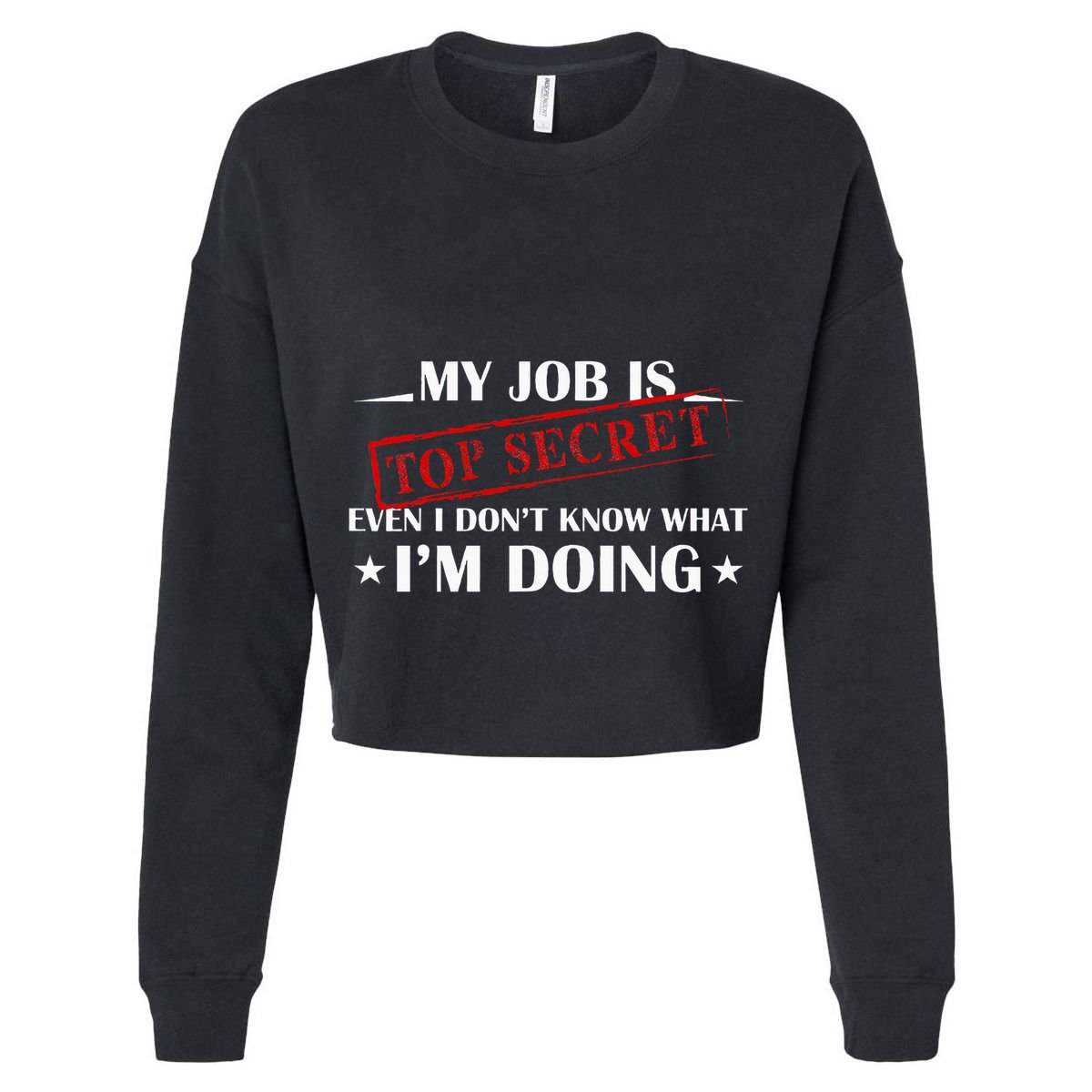 My Job Is Top Secret Funny Occupation Sarcastic Joke Humor Cool Comfort Performance Bucket Hat