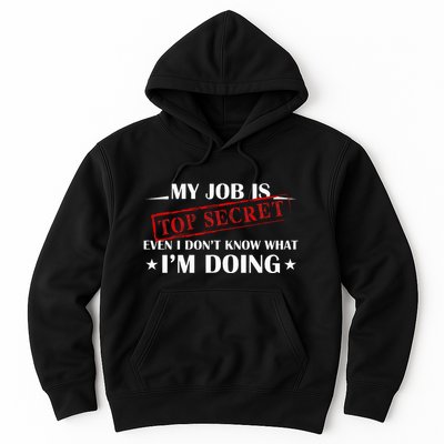 My Job Is Top Secret Funny Occupation Sarcastic Joke Humor Hoodie