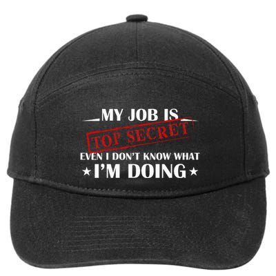 My Job Is Top Secret Funny Occupation Sarcastic Joke Humor 7-Panel Snapback Hat