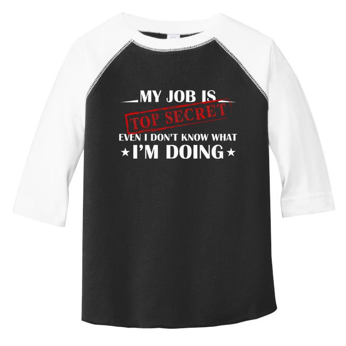 My Job Is Top Secret Funny Occupation Sarcastic Joke Humor Toddler Fine Jersey T-Shirt