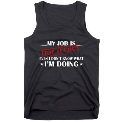 My Job Is Top Secret Funny Occupation Sarcastic Joke Humor Tank Top