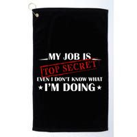 My Job Is Top Secret Funny Occupation Sarcastic Joke Humor Golf Towel