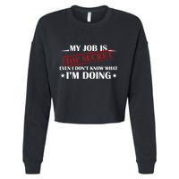 My Job Is Top Secret Funny Occupation Sarcastic Joke Humor Cropped Pullover Crew