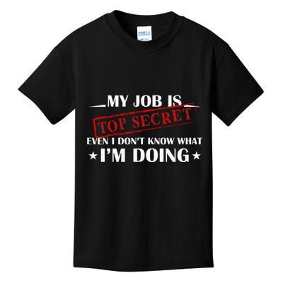 My Job Is Top Secret Funny Occupation Sarcastic Joke Humor Kids T-Shirt